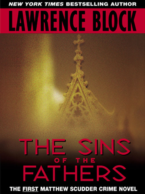 Title details for The Sins Of The Fathers by Lawrence Block - Available